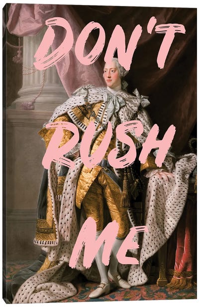 Don't Rush Me - The King Canvas Art Print - Historical Fashion Art