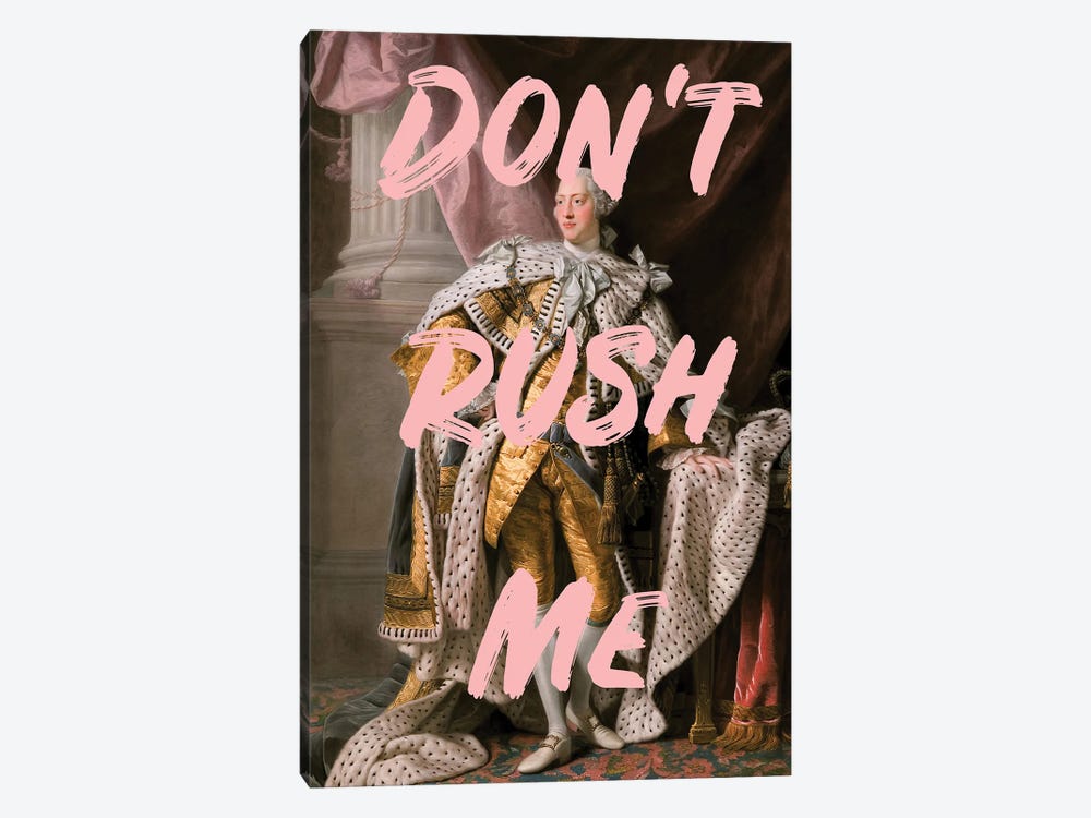 Don't Rush Me - The King by Grace Digital Art Co 1-piece Art Print