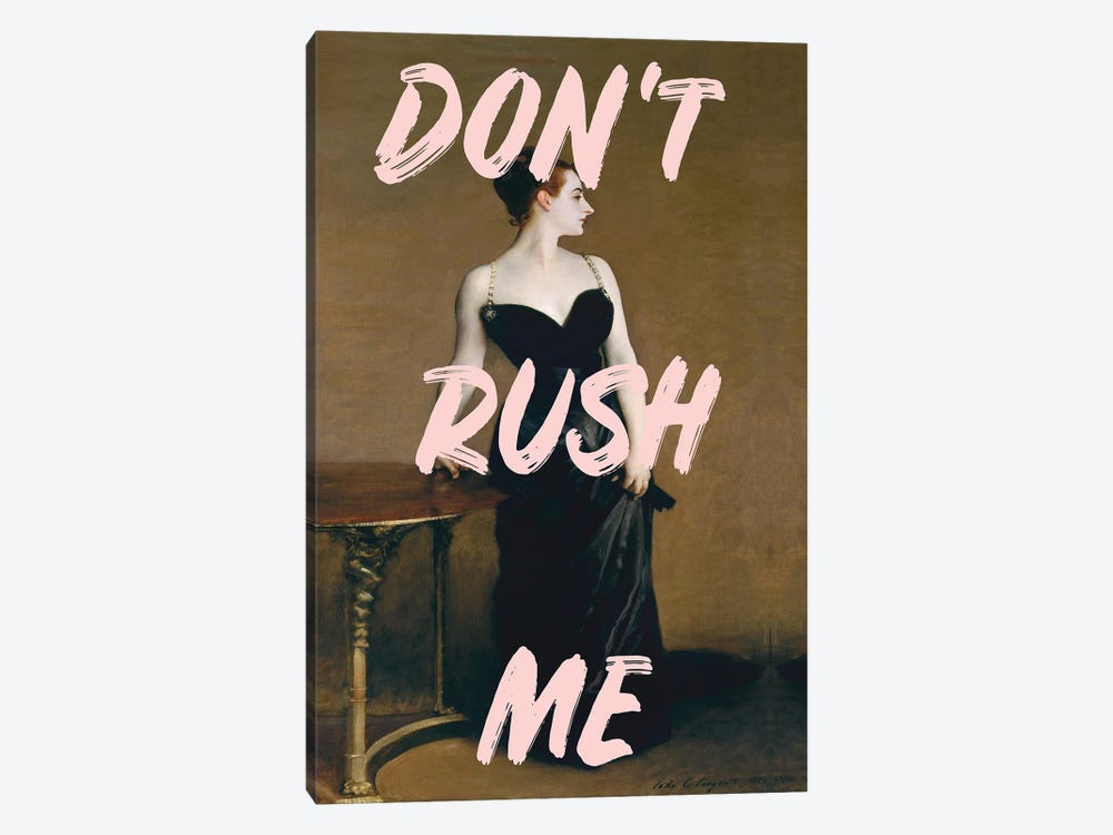 Don't Rush Me - Madame X by Grace Digital Art Co 1-piece Art Print