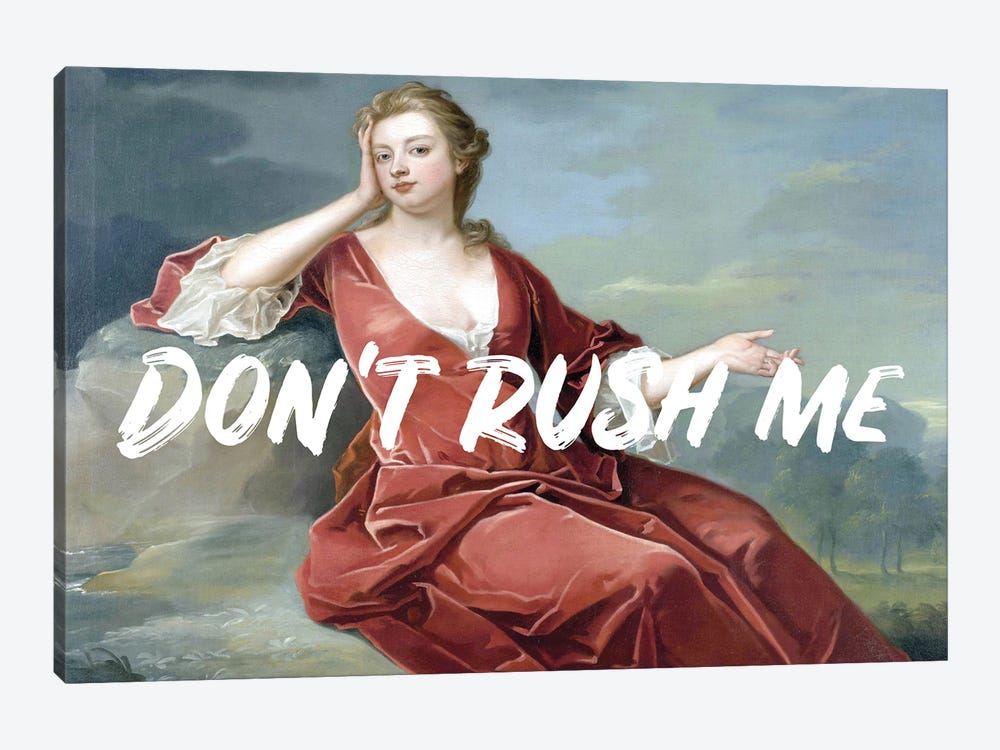 Don't Rush Me - Horizontal White by Grace Digital Art Co 1-piece Canvas Art
