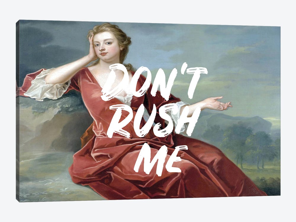 Don't Rush Me - Horizontal by Grace Digital Art Co 1-piece Canvas Art Print