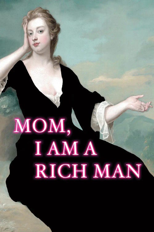 Mom, I Am A Rich Man