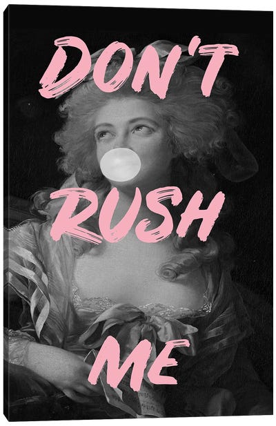 Don't Rush Me - Bubble Gum Woman Canvas Art Print - Bubble Gum