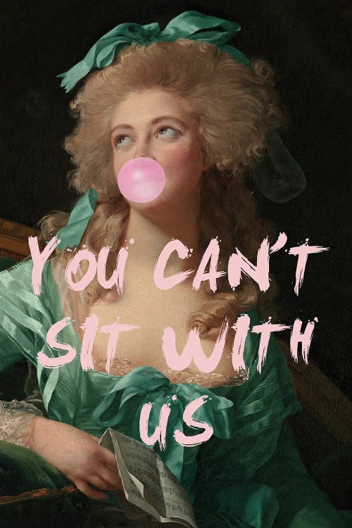 You Can't Sit With Us by Grace Digital Art Co wall art