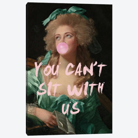 You Can't Sit With Us Canvas Print #RAB513} by Grace Digital Art Co Canvas Wall Art