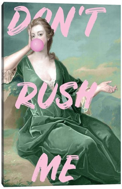 Don't Rush Me Bubble-Gum Pink And Green Canvas Art Print - Crude Humor Art
