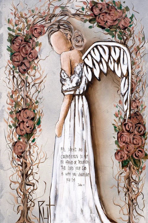 Be Strong And Courageous by Ruth's Angels wall art