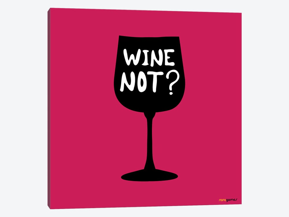 Wine Not? by Rafael Gomes 1-piece Art Print