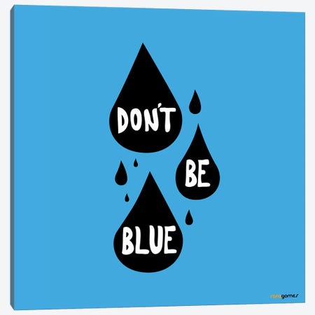 Don't Be Blue Canvas Print #RAF85} by Rafael Gomes Canvas Art Print