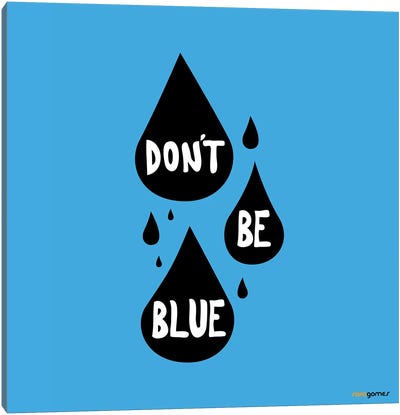 Don't Be Blue Canvas Art Print - Rafael Gomes