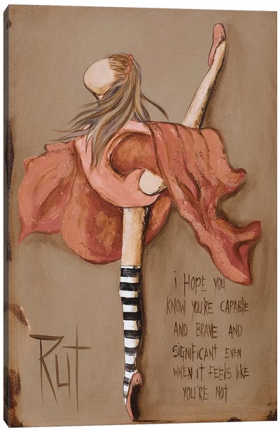 I Hope You Know Canvas Art Print - Courage Art