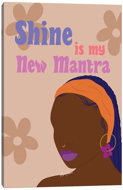 Shine Is My New Mantra Canvas Art Print - Rose Canva