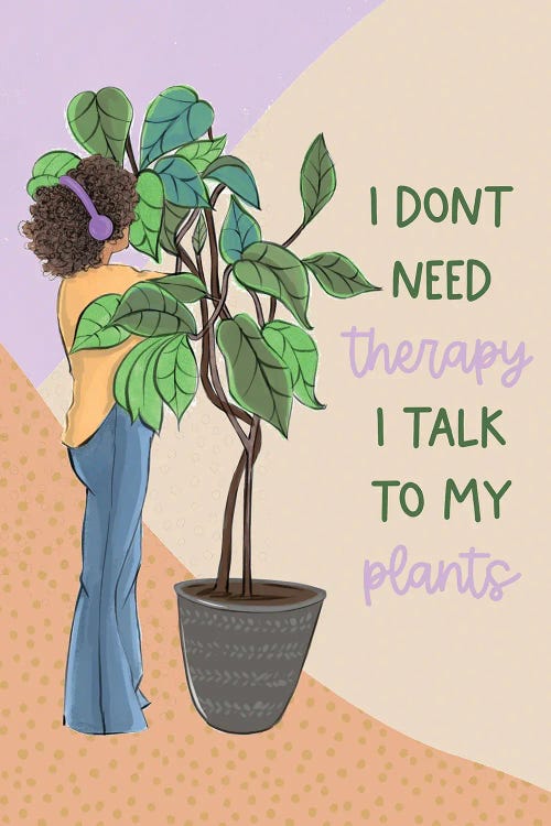 I Talk To My Plants