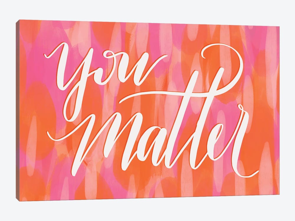You Matter by Richelle Garn 1-piece Canvas Print