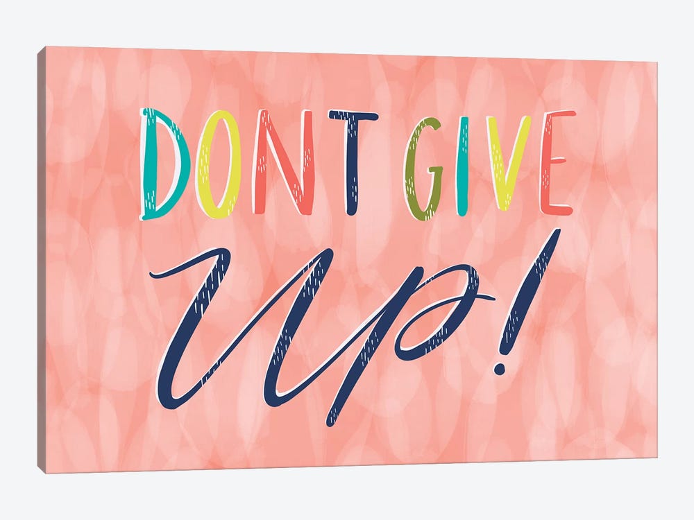 Don't Give Up by Richelle Garn 1-piece Canvas Print