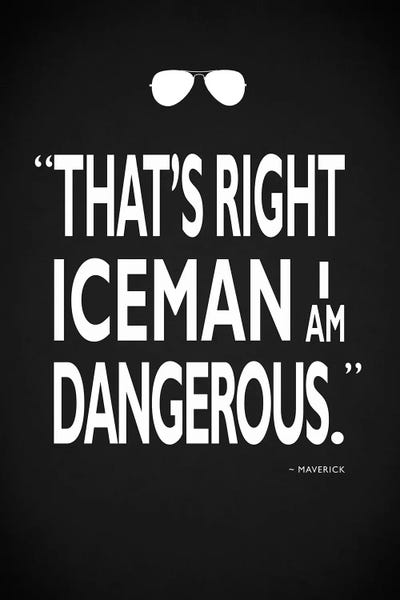 Movie Characters: Top Gun - I Am Dangerous by Mark Rogan
