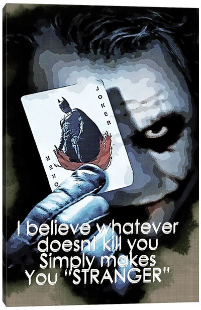 I Believe Whatever Doesn't Kill You Simply Makes You Stronger - Joker Quotes Canvas Art Print - Evil Clown Art