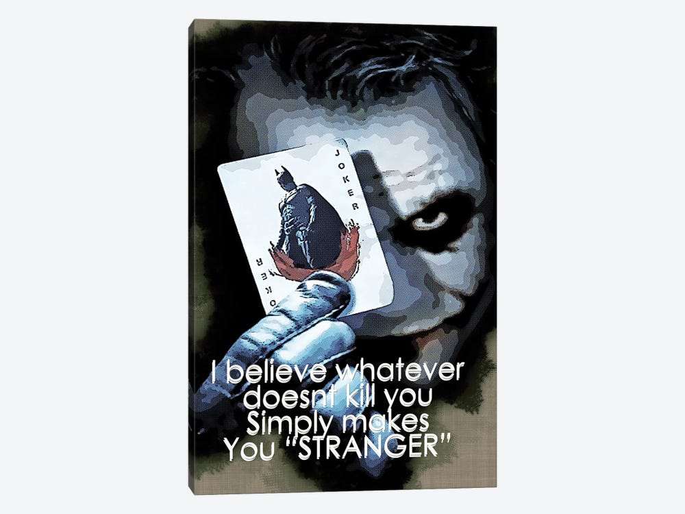 I Believe Whatever Doesn't Kill You Simply Makes You Stronger - Joker Quotes by Gunawan RB 1-piece Canvas Art Print