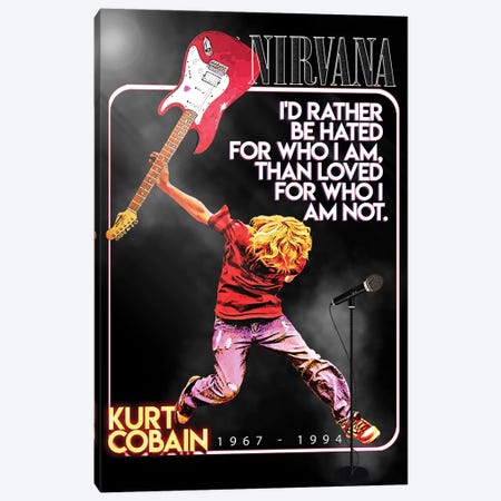 Kurt Cobain - I'd Rather Be Hated For Who I Am, Than Loved For Who I Am Not Canvas Print #RKG81} by Gunawan RB Canvas Art Print