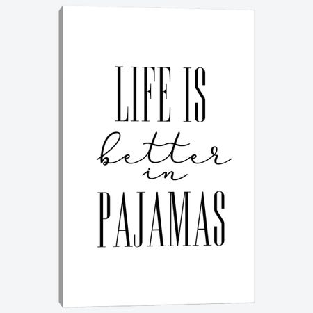 Life Is Better In Pajamas Canvas Print #RLZ128} by blursbyai Canvas Art