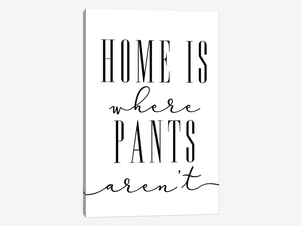 Home Is Where Pants Aren't by blursbyai 1-piece Canvas Wall Art