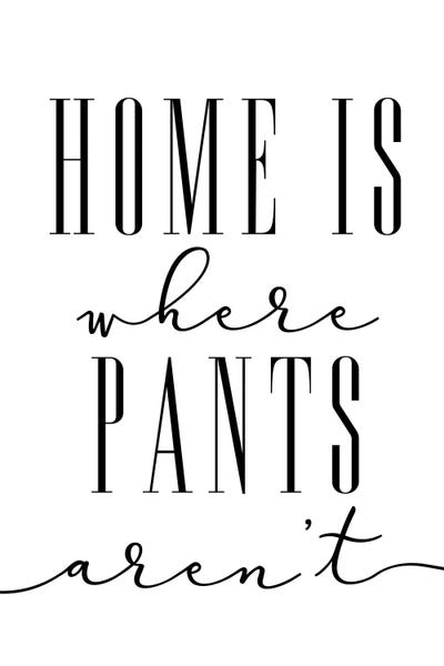 blursbyai: Home Is Where Pants Aren't by blursbyai