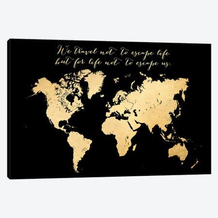 We Travel Not To Escape Life Gold World Map Canvas Print #RLZ190} by blursbyai Art Print