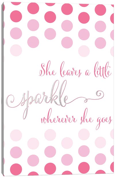 She Leaves A Little Sparkle Wherever She Goes In Pink Polka Dots Canvas Art Print - Polka Dot Patterns