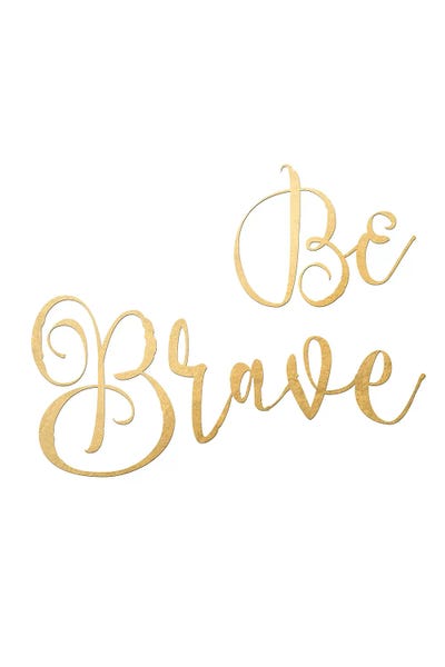 Courage: Be Brave by blursbyai