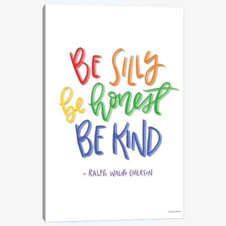 Be Silly, Honest And Kind Canvas Print #RNI155} by Rachel Nieman Canvas Print