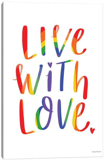 Live With Love Rainbow Canvas Art Print - LGBTQ+ Art