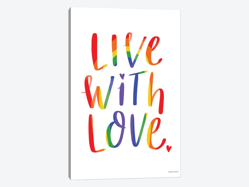 Live With Love Rainbow by Rachel Nieman 1-piece Art Print