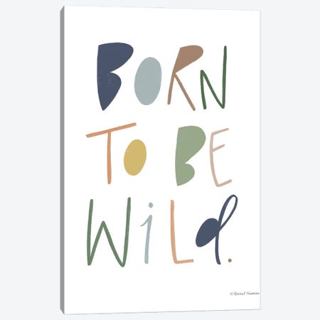 Born to be Wild Canvas Print #RNI58} by Rachel Nieman Canvas Wall Art