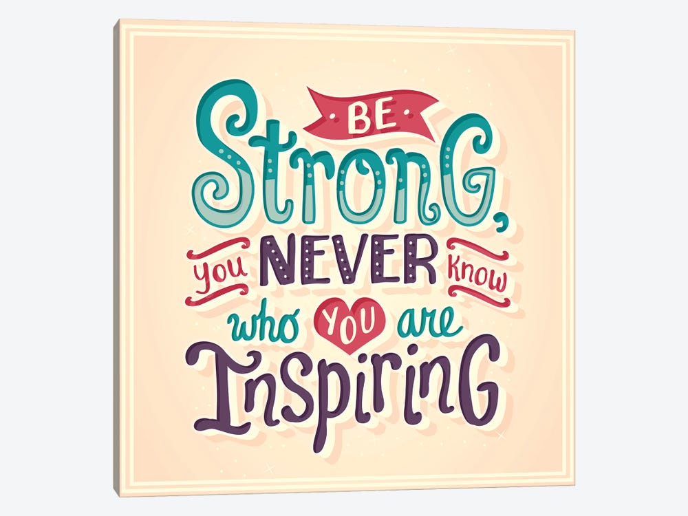 Be Strong by Risa Rodil 1-piece Canvas Print