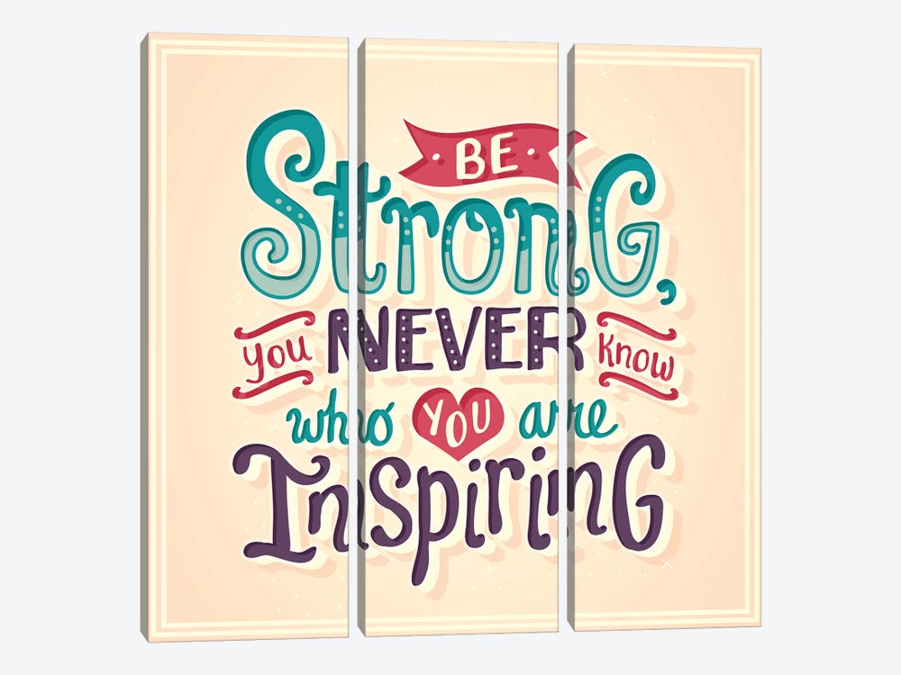Be Strong by Risa Rodil 3-piece Art Print