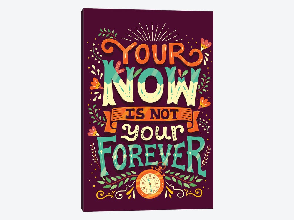 Your Now is Not Your Forever by Risa Rodil 1-piece Canvas Artwork