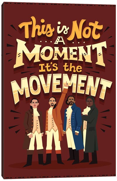It's The Movement Canvas Art Print - Hamilton (Musical)
