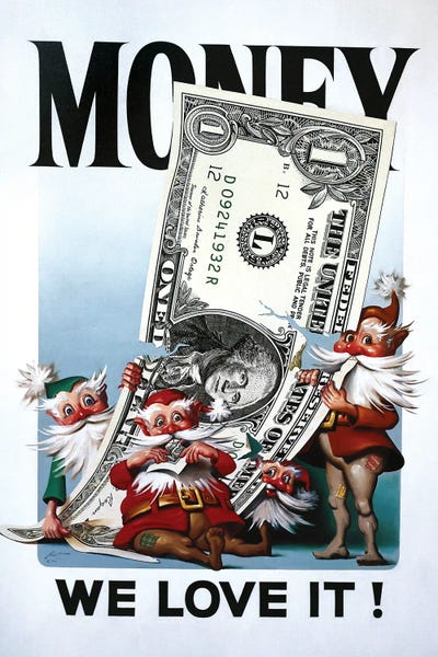 Money, We Love It by D. "Rusty" Rust art print