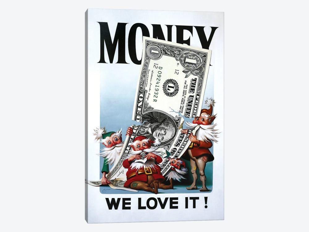 Money, We Love It by D. "Rusty" Rust 1-piece Canvas Wall Art