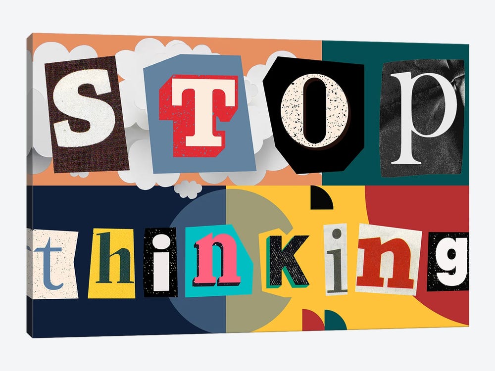 Stop Thinking by George Rosaly 1-piece Canvas Wall Art
