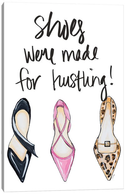Shoes Were Made For Hustling Canvas Art Print