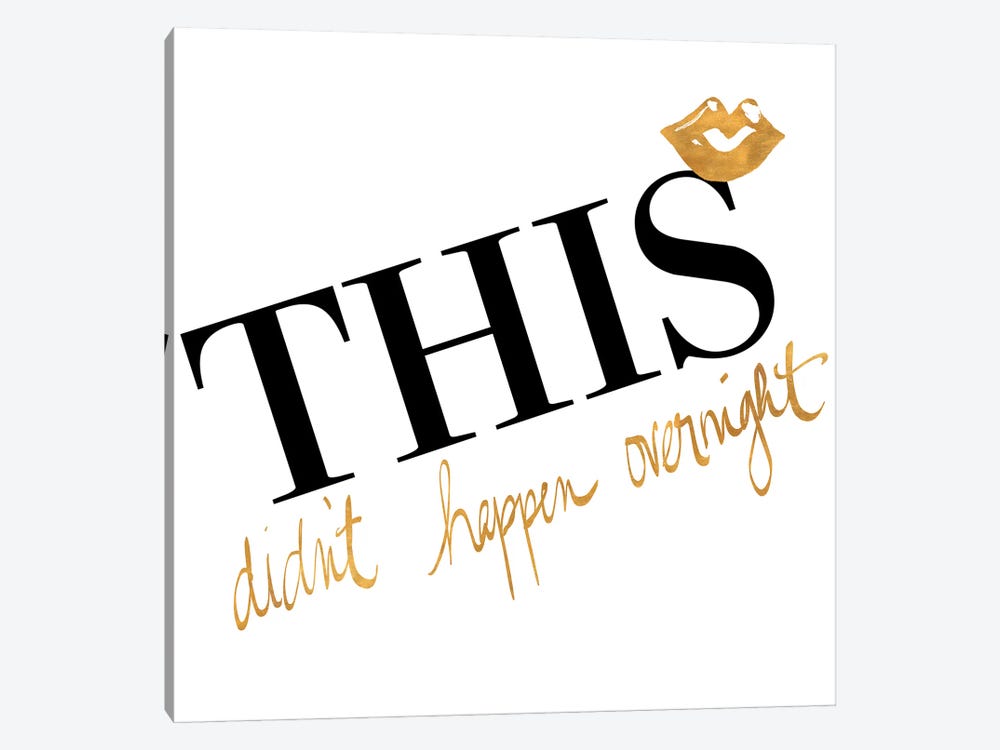 This Didn't Happen Overnight by Gina Ritter 1-piece Canvas Wall Art