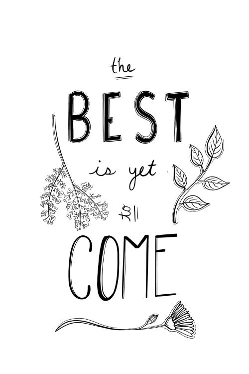 The Best Is Yet To Come by Sabina Fenn wall art