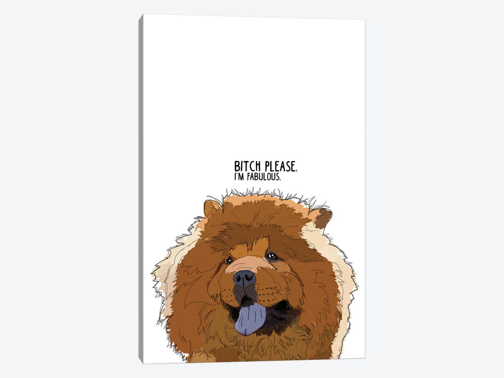 Bitch Please Chow Chow by Sketch and Paws 1-piece Art Print