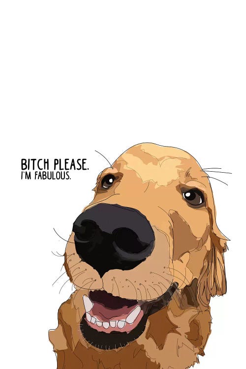 Bitch Please Golden Retreiver