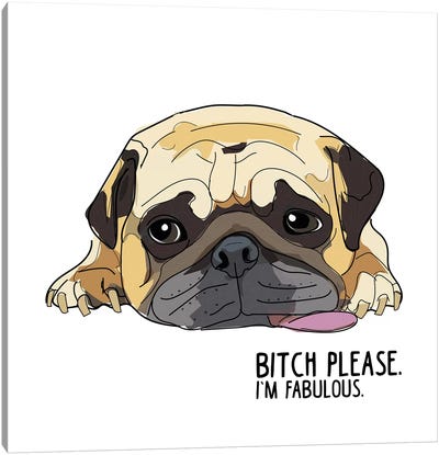Bitch Please Pug Canvas Art Print - Sketch and Paws