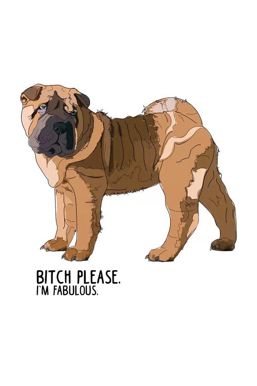 Bitch Please Shar Pei