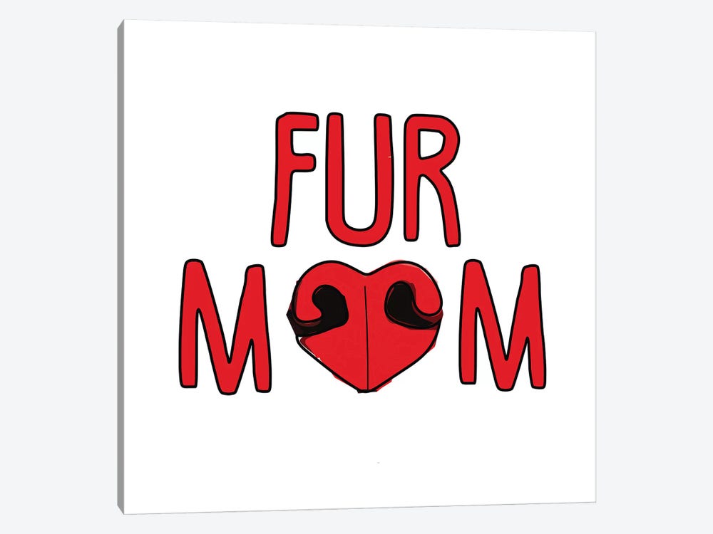Fur Mom by Sketch and Paws 1-piece Canvas Artwork