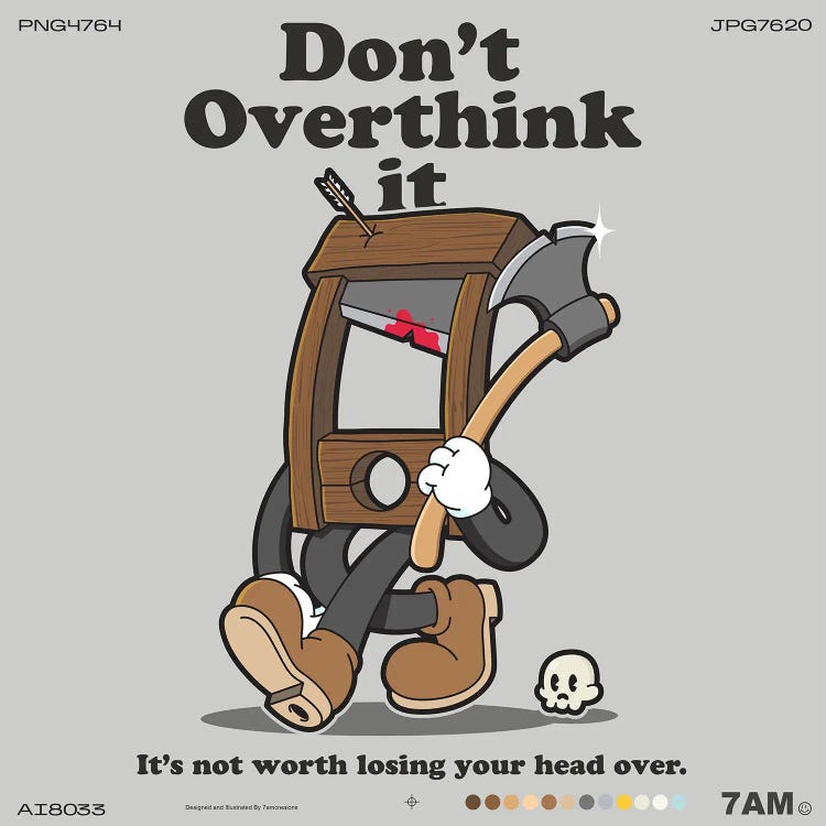 Don't Overthink It by 7amCreations wall art