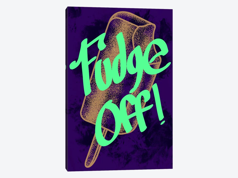 Fudge Off by 5by5collective 1-piece Canvas Print